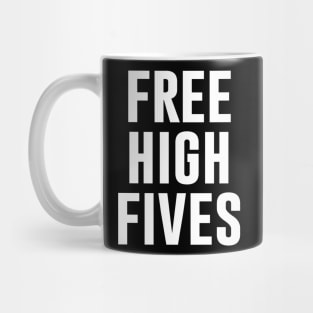 Free High Fives Mug